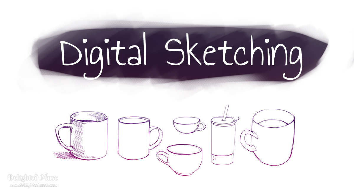 Contour drawings of mugs and a water cup with a straw, with the words Digital Sketching