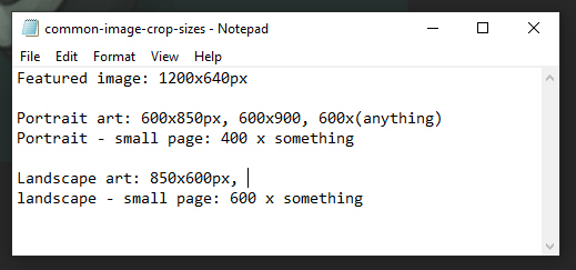 Screen cap of a notepad file showing my common crop sizes
