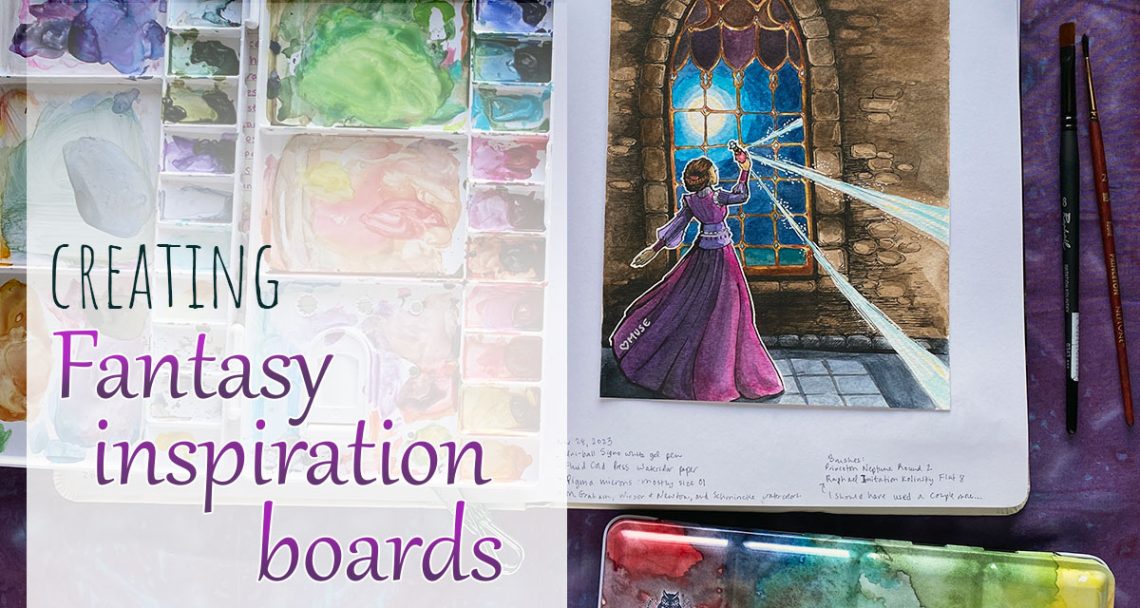 Photo of a sketchbook, showing a watercolor painting of a woman in a dark pink dress. She is holding a potion up to a window showing the full moon outside. Rays of moonlight emanate from the potion. Next to the sketchbook are two paintbrushes and a watercolor tin. On top of the opposite page of the painting is a plastic palette filled with various colors of watercolor paints. Text overlaying the image states: Creating fantasy inspiration boards